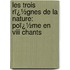 Les Trois Rï¿½gnes De La Nature: Poï¿½me En Viii Chants