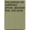 Lisa Jackson Cd Collection: Shiver, Absolute Fear, Lost Souls door Lisa Jackson