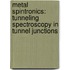 Metal Spintronics: Tunneling Spectroscopy In Tunnel Junctions