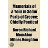 Memorials Of A Tour In Some Parts Of Greece; Chiefly Poetical door Baron Richard Monckton Milnes Houghton