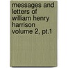 Messages And Letters Of William Henry Harrison Volume 2, Pt.1 by Posey Thomas 1750-1818