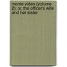 Monte Video (Volume 2); Or, The Officer's Wife And Her Sister door Elizabeth Thomas