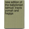 New Edition of the Babylonian Talmud: Tracts Yomah and Hagiga door Isaac Mayer Wise