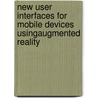 New User Interfaces for Mobile Devices UsingAugmented Reality door Peter Mihai Antoniac