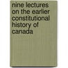 Nine Lectures on the Earlier Constitutional History of Canada door William James Ashley