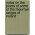 Notes on the Plants of Some of the Mountain Ranges of Ireland