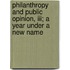 Philanthropy And Public Opinion, Iii; A Year Under A New Name