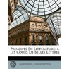 Principes De Littï¿½Rature: 4. Les Cours De Belles Lettres door James Harris