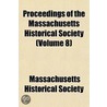 Proceedings of the Massachusetts Historical Society Volume 53 by Massachusetts Historical Society