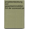 Projektentwicklung Von Gewerbeimmobilien Mit Der Scorecard Pe door Martin N. Nowack