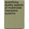 Quantifying Quality Aspects of Multimodal Interactive Systems by Christine Kuhnel