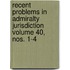 Recent Problems in Admiralty Jurisdiction Volume 40, Nos. 1-4