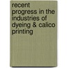 Recent Progress in the Industries of Dyeing & Calico Printing door Sansone Antonio