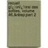 Recueil Gï¿½Nï¿½Ral Des Sotties, Volume 46,&Nbsp;Part 2