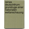 Reines Deutschthum: Grundzuge Einer Nationalen Weltanschauung door Lange Friedrich