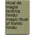 Ritual De Magia Tantrica Hindu/ Magic Ritual Of Trantic Hindu