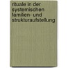 Rituale in der Systemischen Familien- und Strukturaufstellung door Frank Meierewert