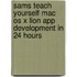 Sams Teach Yourself Mac Os X Lion App Development In 24 Hours