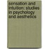 Sensation And Intuition: Studies In Psychology And Aesthetics