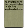 Sportbeteiligung von Jugendlichen in Ost- und Westdeutschland by André Blaschke