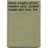 Steck-Vaughn Phonic Readers Plus: Student Reader Pan Man, the by Steck-Vaughn Company