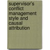 Supervisor's Conflict Management Style and Causal Attribution door David Kobla Semordzi