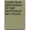 System-Level Optimizations For High Performance Dsm Circuits. by Jia Wang