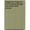 Telephone Triage For Otorhinolaryngology And Head-Neck Nurses door Susan Newton