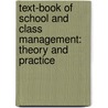 Text-Book of School and Class Management: Theory and Practice door Felix Arnold