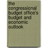 The Congressional Budget Office's Budget and Economic Outlook