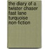 The Diary of a Twister Chaser Fast Lane Turquoise Non-Fiction
