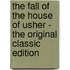The Fall Of The House Of Usher - The Original Classic Edition