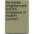 The French Enlightenment and the Emergence of Modern Cynicism
