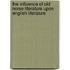 The Influence of Old Norse Literature Upon English Literature