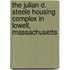The Julian D. Steele Housing Complex In Lowell, Massachusetts