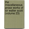 The Miscellaneous Prose Works Of Sir Walter Scott (Volume 23) door Walter Scott