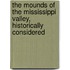 The Mounds of the Mississippi Valley, Historically Considered
