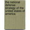 The National Defense Strategy of the United States of America door United States Government