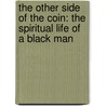 The Other Side Of The Coin: The Spiritual Life Of A Black Man door Robert Howard