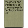The Poets and the Poetry of the Nineteenth Century Volume . 2 door Keith Miles
