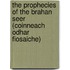 The Prophecies Of The Brahan Seer (Coinneach Odhar Fiosaiche)