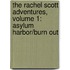 The Rachel Scott Adventures, Volume 1: Asylum Harbor/Burn Out