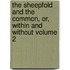 The Sheepfold and the Common, Or, Within and Without Volume 2