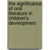 The Significance of Oral Literature in Children's Development door Ciarunji Chesaina