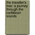 The Traveller's Tree: A Journey Through The Caribbean Islands