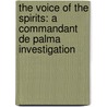 The Voice Of The Spirits: A Commandant De Palma Investigation by Xavier-Marie Bonnot