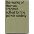 The Works of Thomas Cranmer ... Edited for the Parker Society