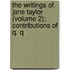 The Writings Of Jane Taylor (Volume 2); Contributions Of Q. Q