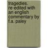 Tragedies. Re-Edited with an English Commentary by F.A. Paley door Thomas George Aeschylus