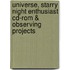 Universe, Starry Night Enthusiast Cd-Rom & Observing Projects